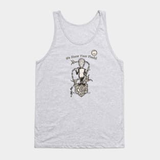 Your Know Your Flesh! Tank Top